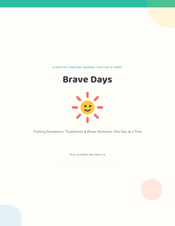 Brave Days — A health & healing journal for kids & teens